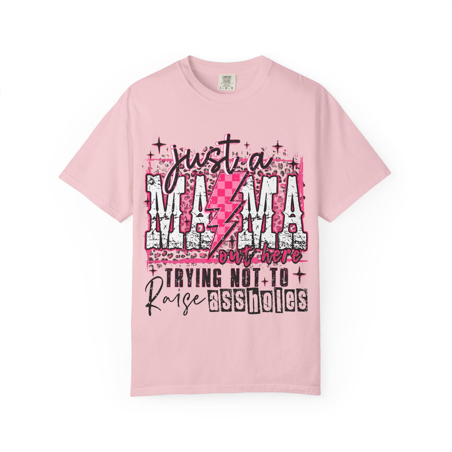 Just a Mama Trying Not to Raise Assholes T-Shirt
