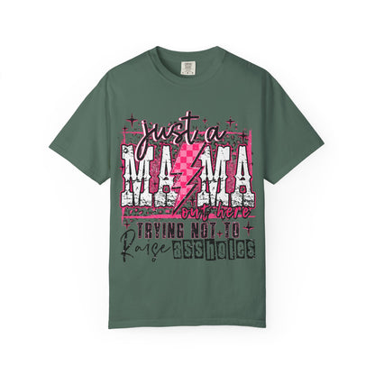Just a Mama Trying Not to Raise Assholes T-Shirt