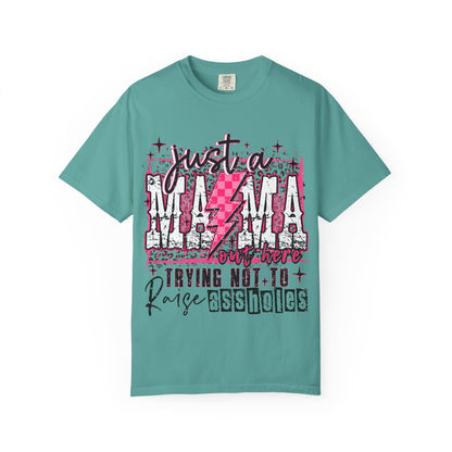 Just a Mama Trying Not to Raise Assholes T-Shirt