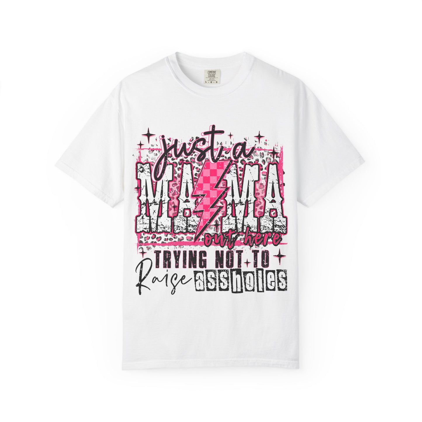 Just a Mama Trying Not to Raise Assholes T-Shirt