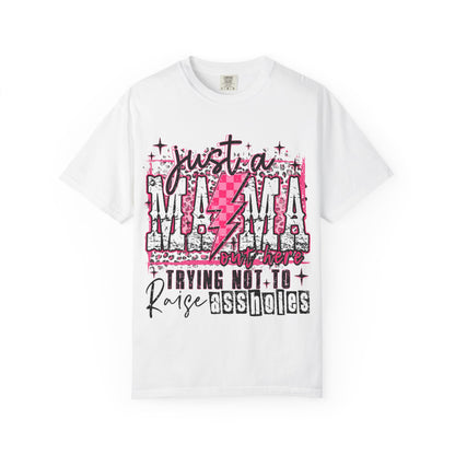 Just a Mama Trying Not to Raise Assholes T-Shirt