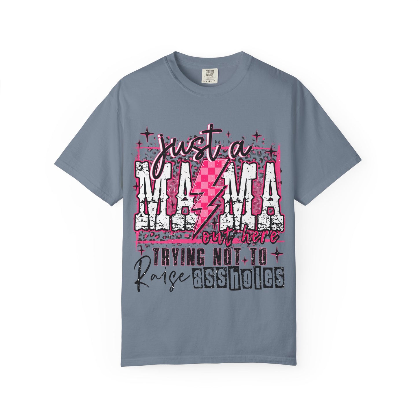 Just a Mama Trying Not to Raise Assholes T-Shirt