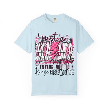 Just a Mama Trying Not to Raise Assholes T-Shirt