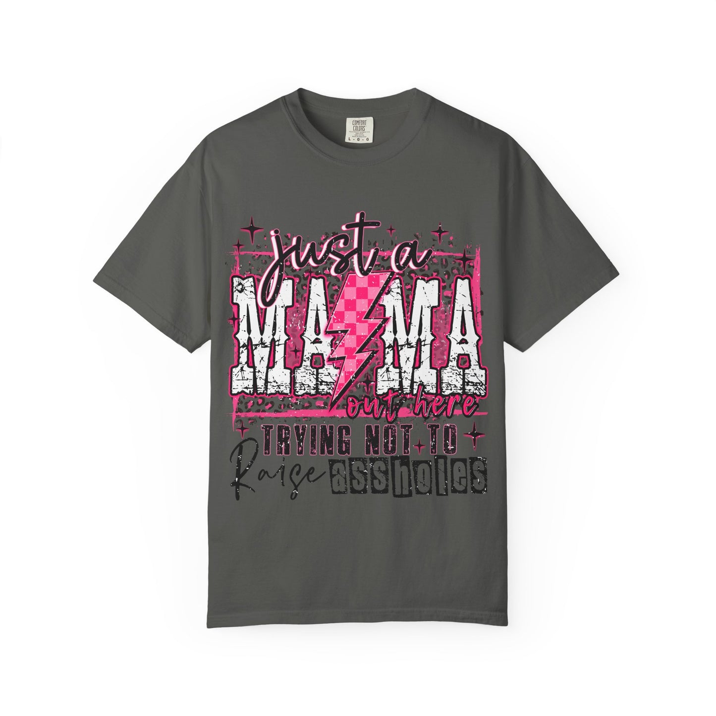 Just a Mama Trying Not to Raise Assholes T-Shirt