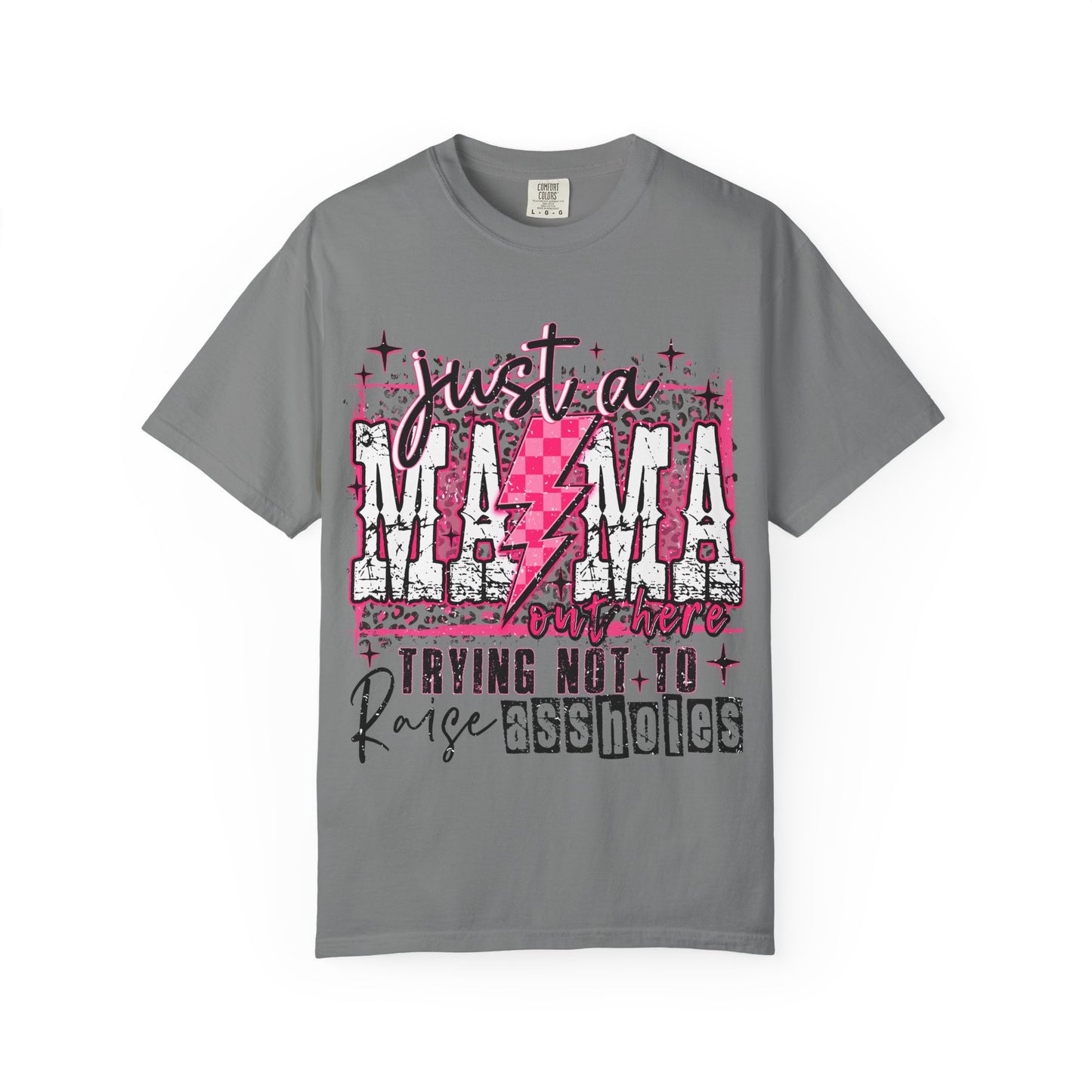 Just a Mama Trying Not to Raise Assholes T-Shirt