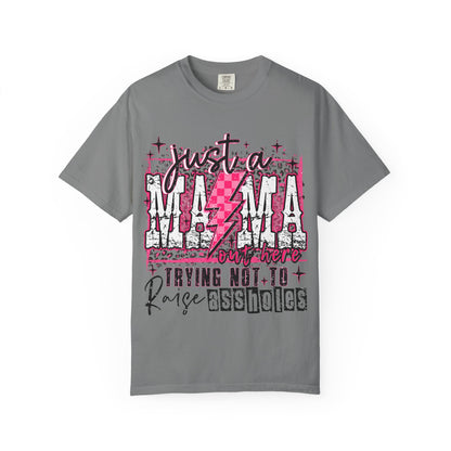 Just a Mama Trying Not to Raise Assholes T-Shirt