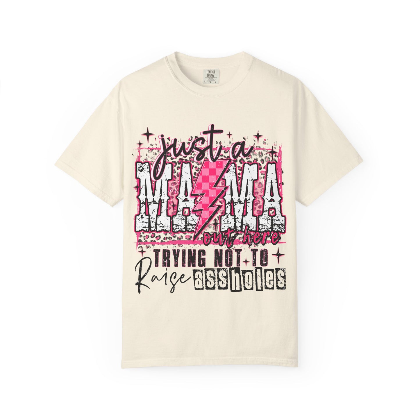Just a Mama Trying Not to Raise Assholes T-Shirt