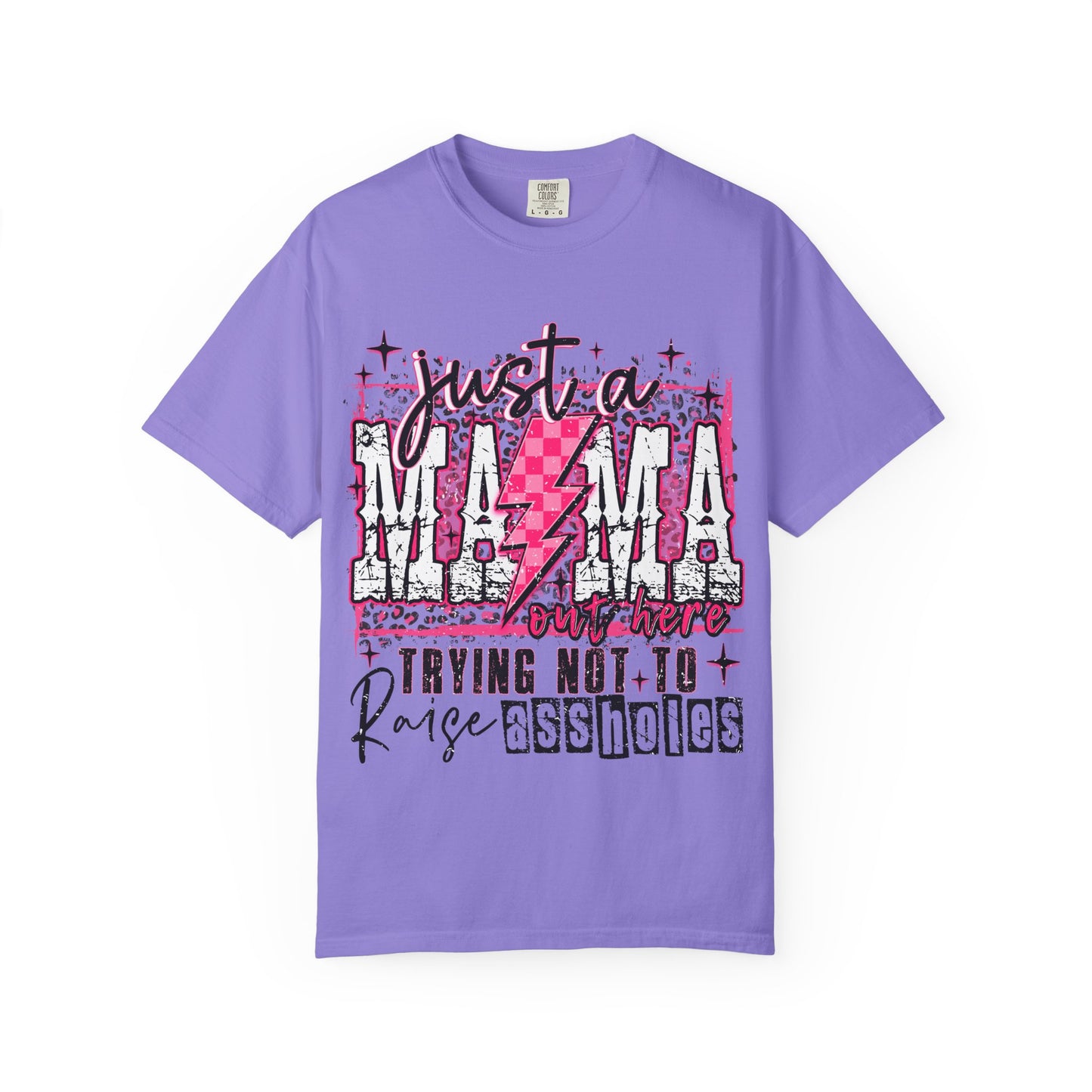 Just a Mama Trying Not to Raise Assholes T-Shirt