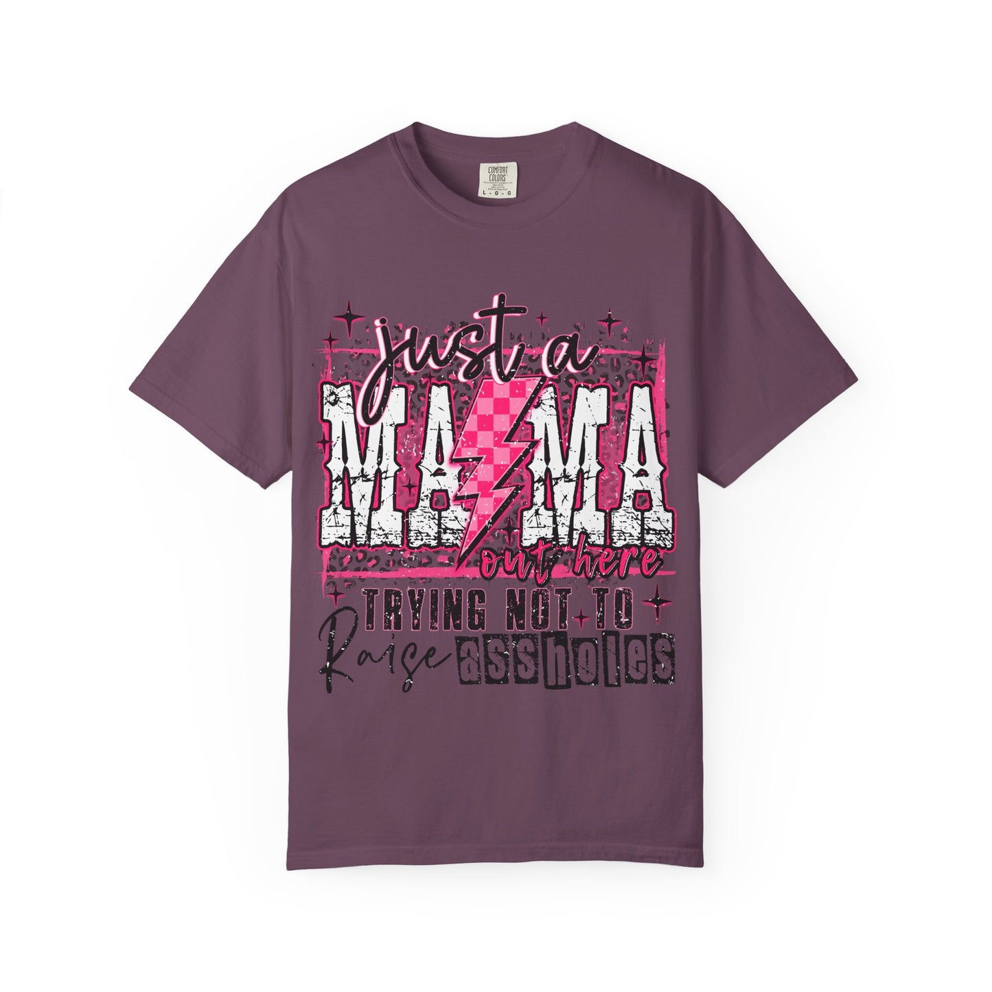 Just a Mama Trying Not to Raise Assholes T-Shirt