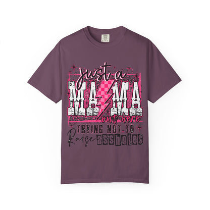 Just a Mama Trying Not to Raise Assholes T-Shirt
